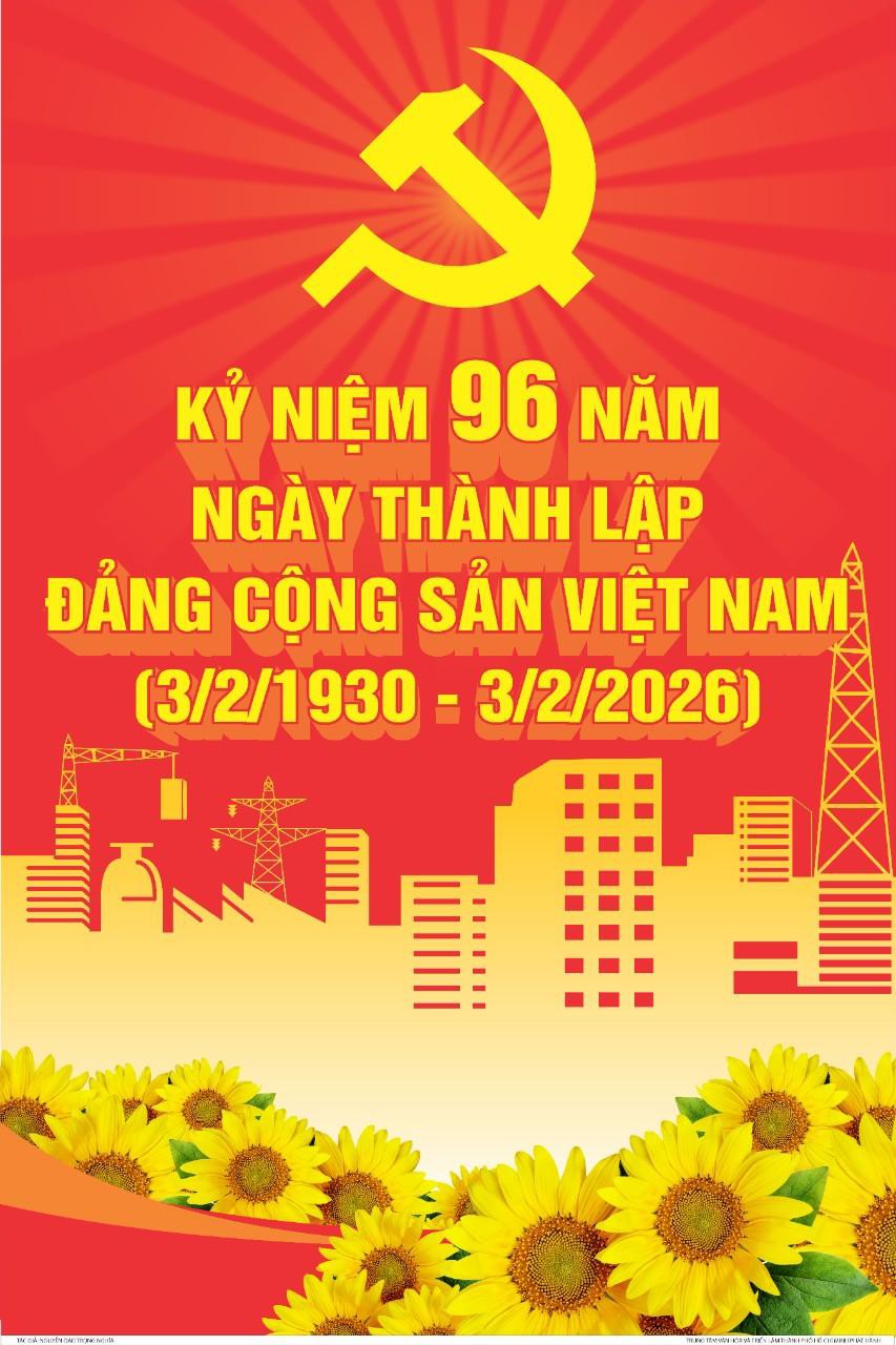 KỶ NIỆM 96 NĂM NGÀY THÀNH LẬP ĐẢNG CỘNG SẢN VIỆT NAM (3/2/1930 - 3/2/2026)